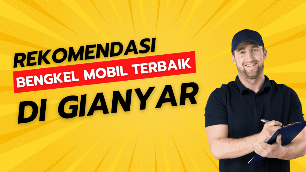 Rekomendasi bengkel mobil terbaik di gianyar